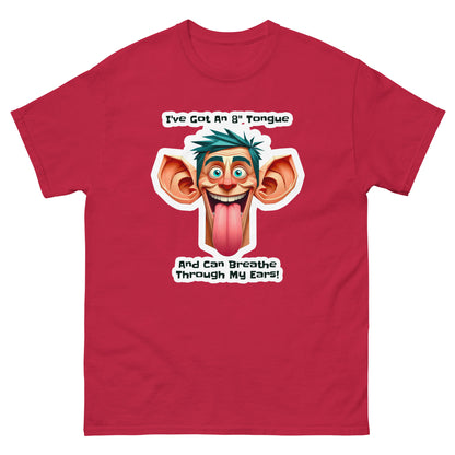 8" Tongue & Breathe Through My Ears - T-shirt