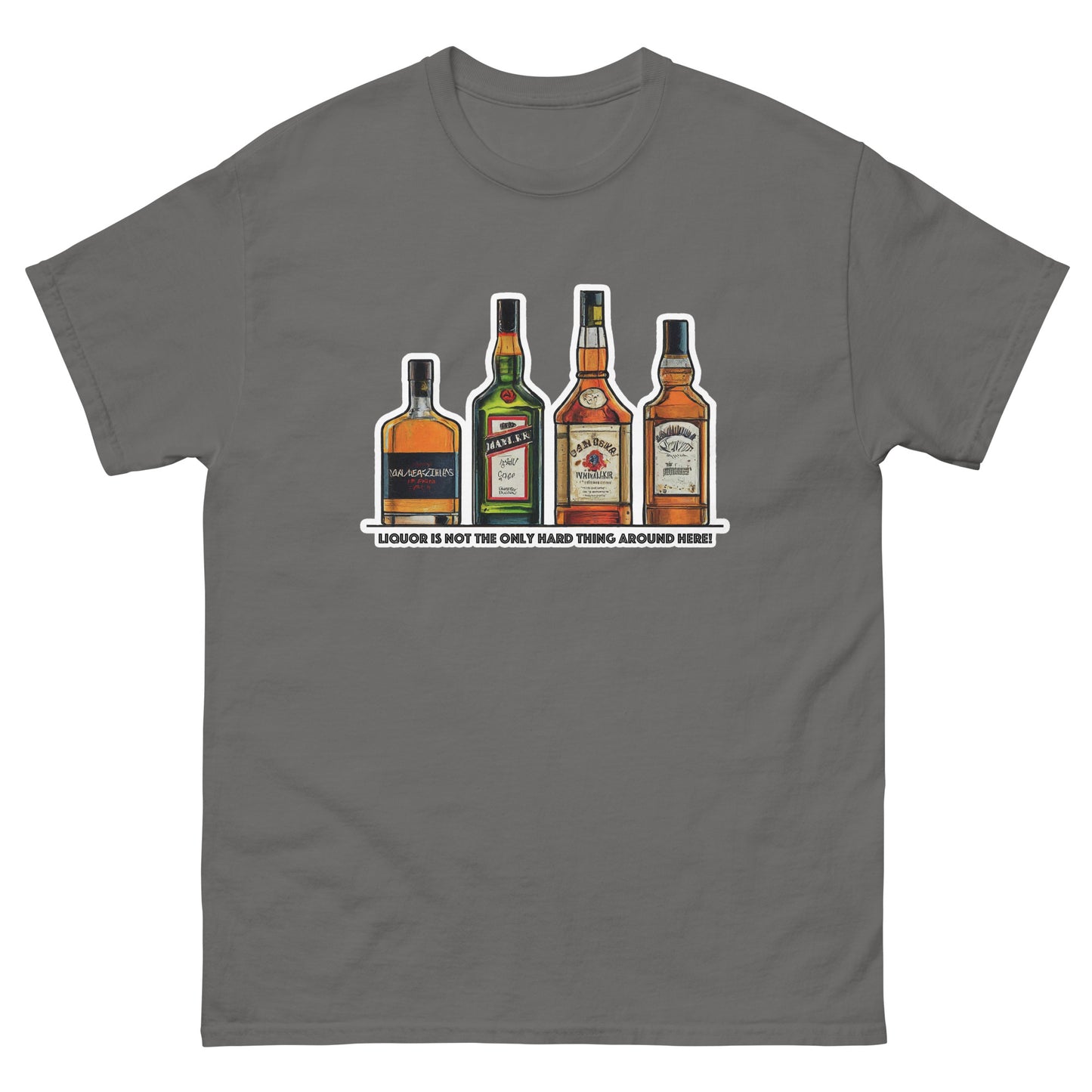 Liquor Not The Only Hard Thing - T-shirt