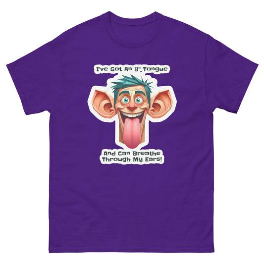 8" Tongue & Breathe Through My Ears - T-shirt