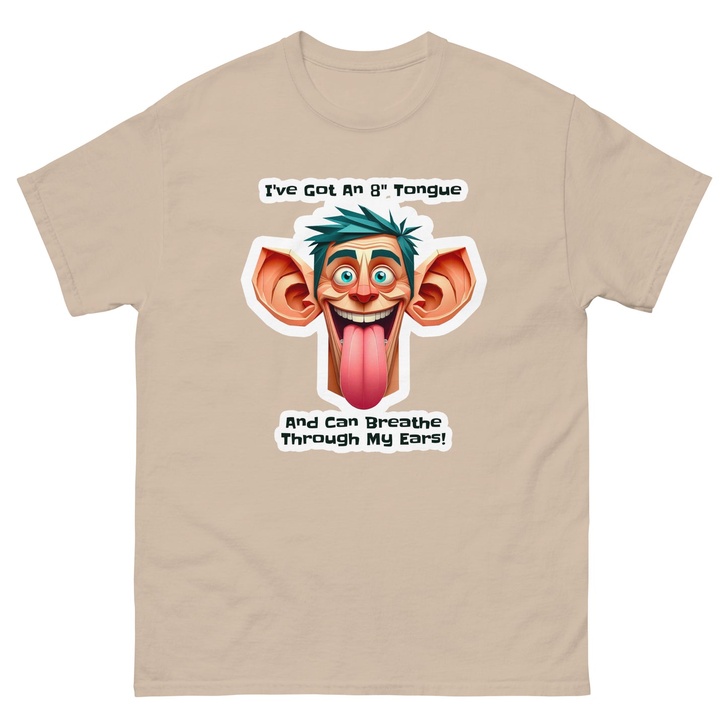 8" Tongue & Breathe Through My Ears - T-shirt