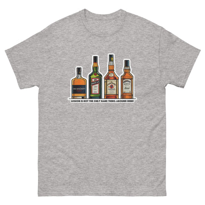 Liquor Not The Only Hard Thing - T-shirt