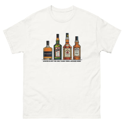 Liquor Not The Only Hard Thing - T-shirt