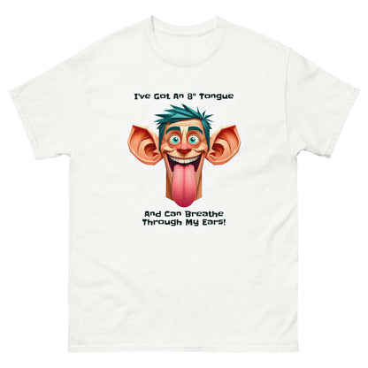 8" Tongue & Breathe Through My Ears - T-shirt