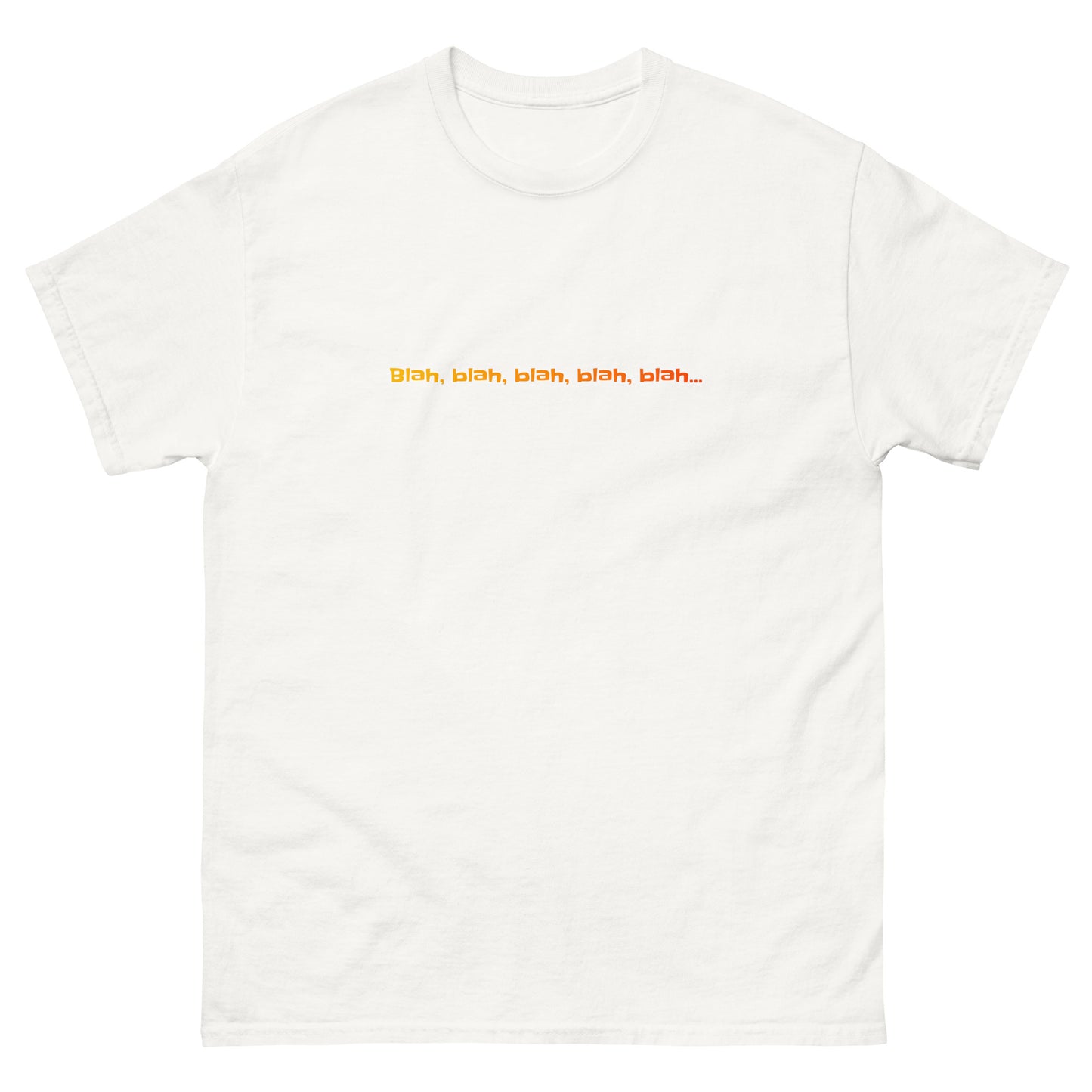 Blah, blah, blah, blah, blah - T-shirt