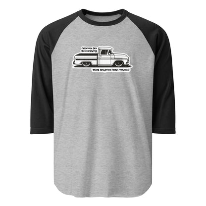 Wanna Do Something That Rhymes With Truck? - Long Sleeve T-shirt