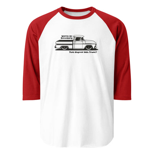Wanna Do Something That Rhymes With Truck? - Long Sleeve T-shirt
