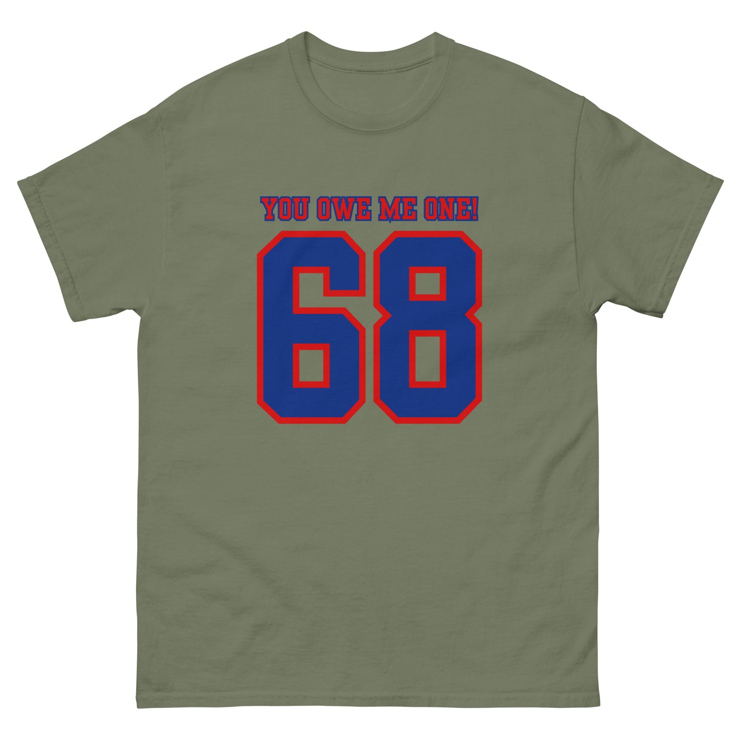 68 - You Owe Me One! - T-shirt