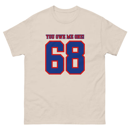 68 - You Owe Me One! - T-shirt