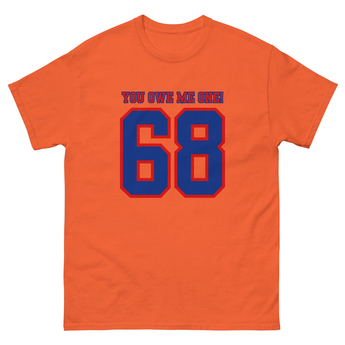 68 - You Owe Me One! - T-shirt