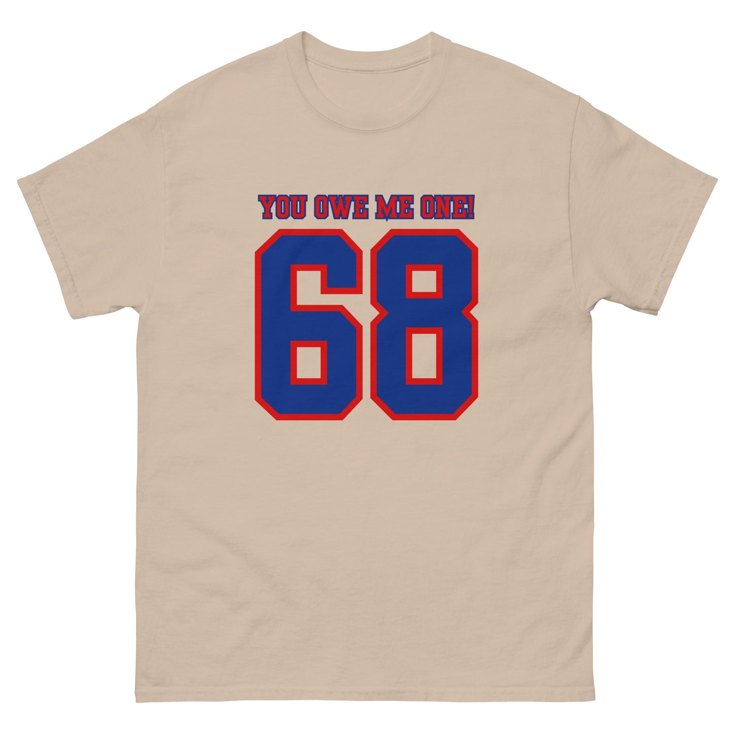 68 - You Owe Me One! - T-shirt