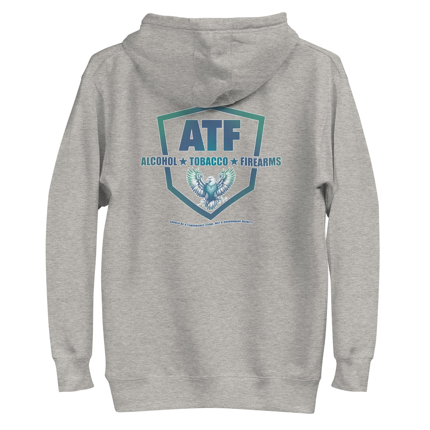 ATF - A Convenience Store, Not A Government Agency - Hoodie