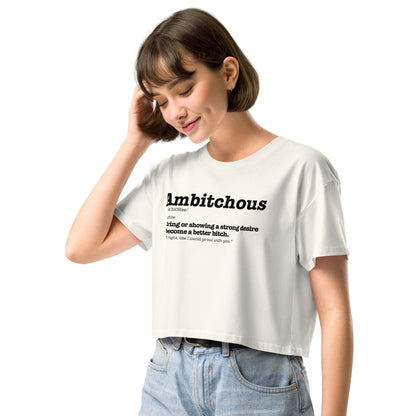 Ambitchous - Women’s Crop Top