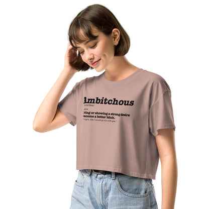 Ambitchous - Women’s Crop Top