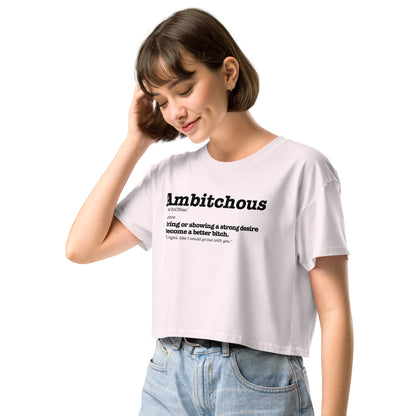 Ambitchous - Women’s Crop Top