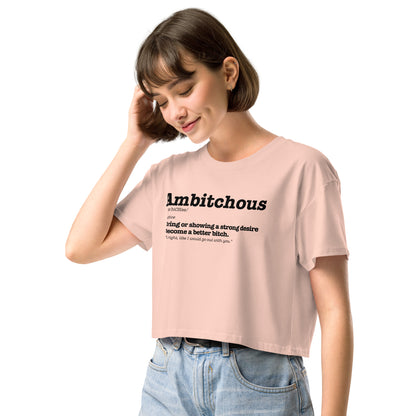 Ambitchous - Women’s Crop Top